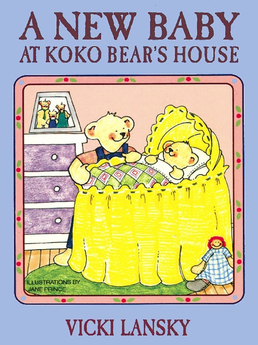 Title details for A New Baby at Koko Bear's House by Vicki Lansky - Available